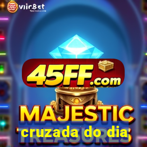 cruzada do dia